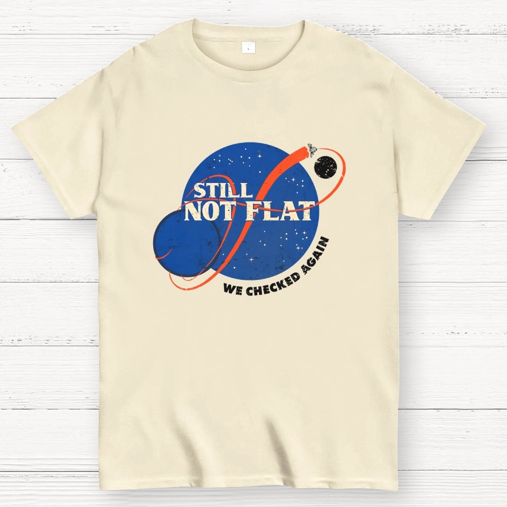 Still Not Flat  T-Shirt