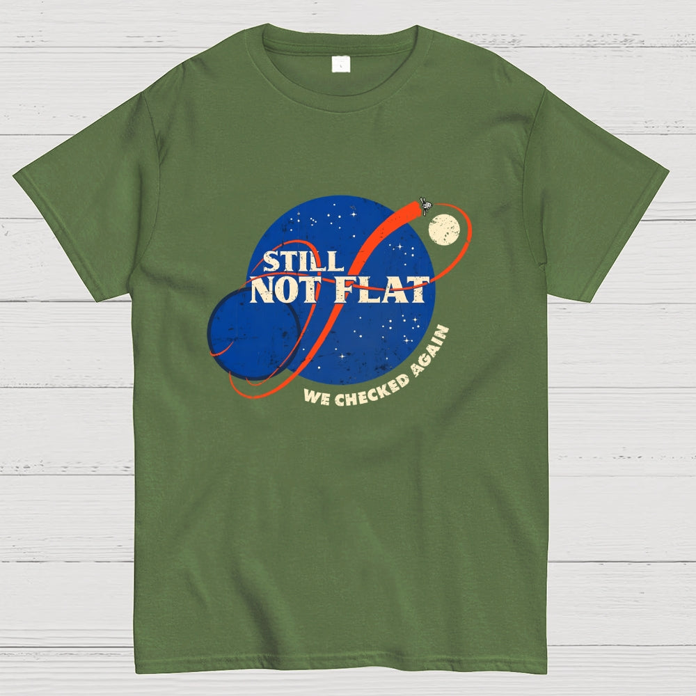 Still Not Flat  T-Shirt