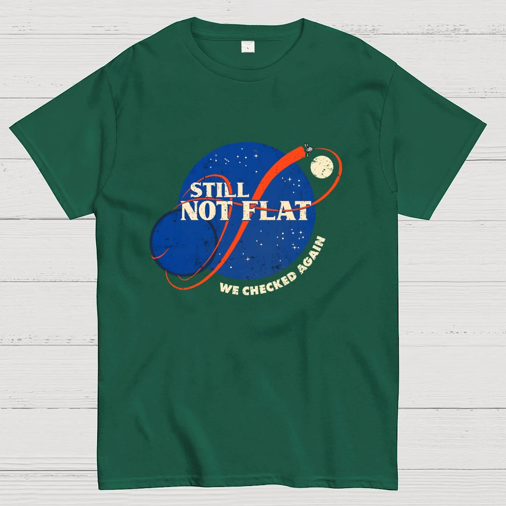 Still Not Flat  T-Shirt