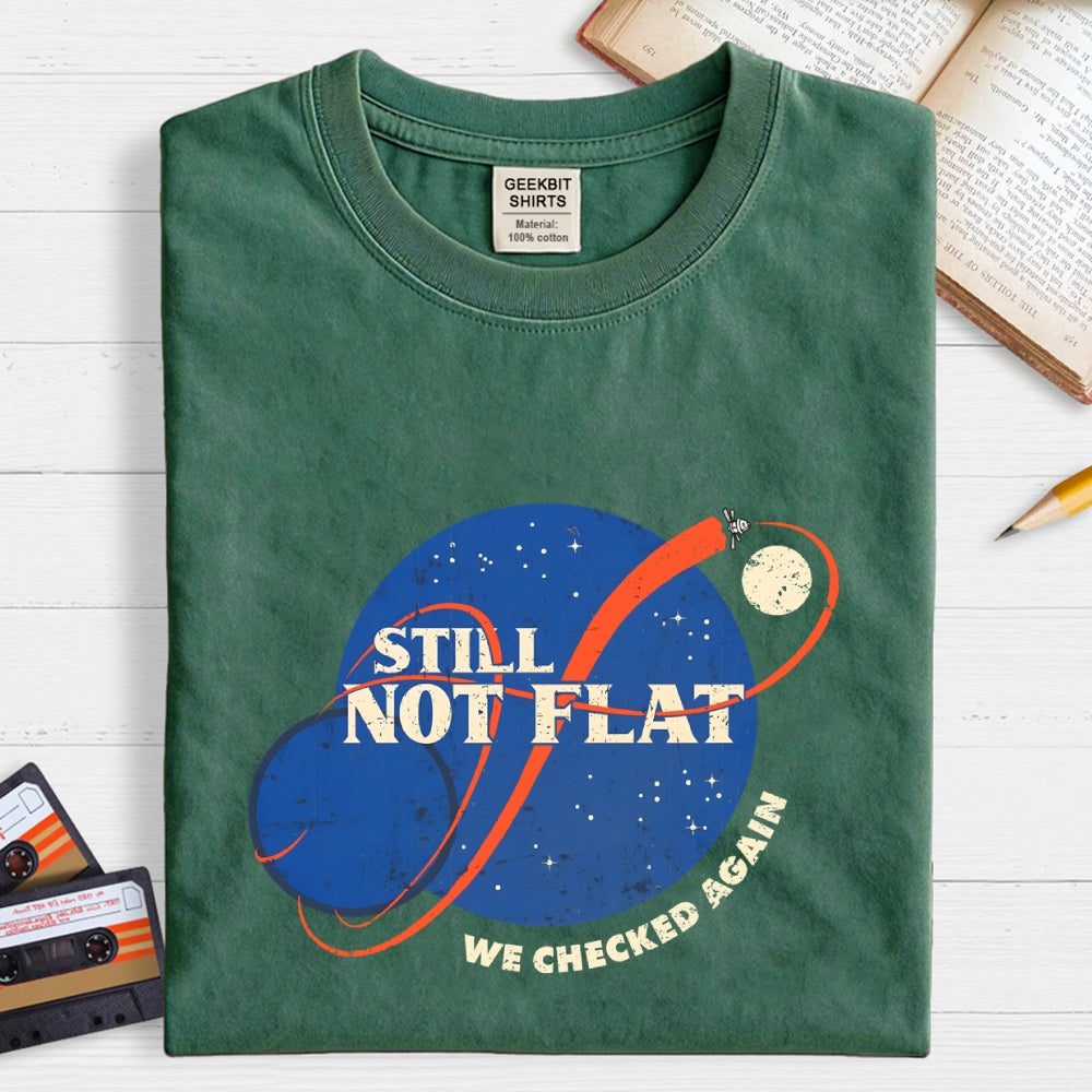 Still Not Flat  T-Shirt