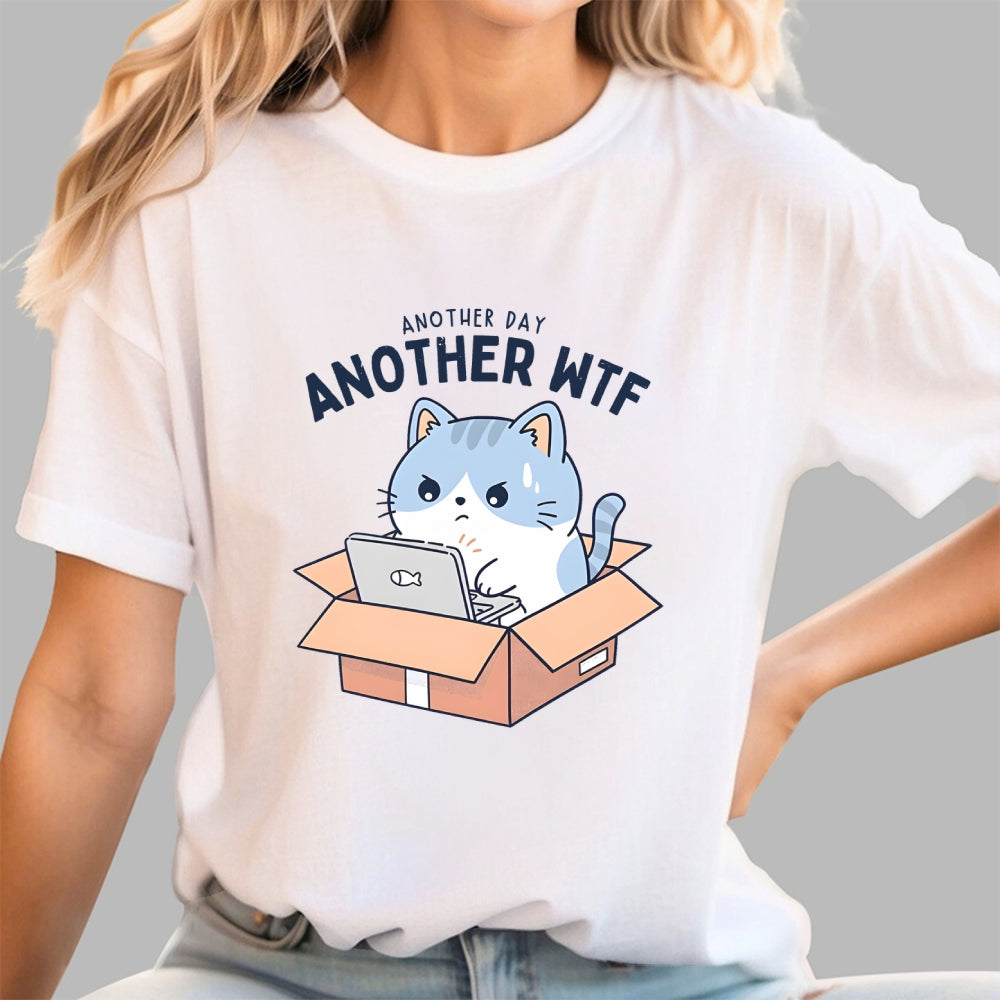 Another Day, Another WTF  T-Shirt
