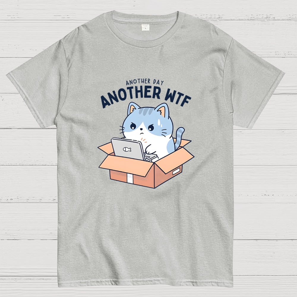 Another Day, Another WTF  T-Shirt