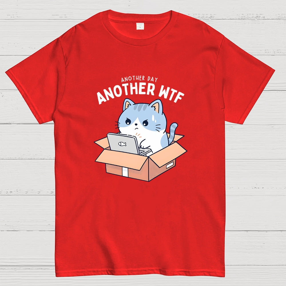 Another Day, Another WTF  T-Shirt
