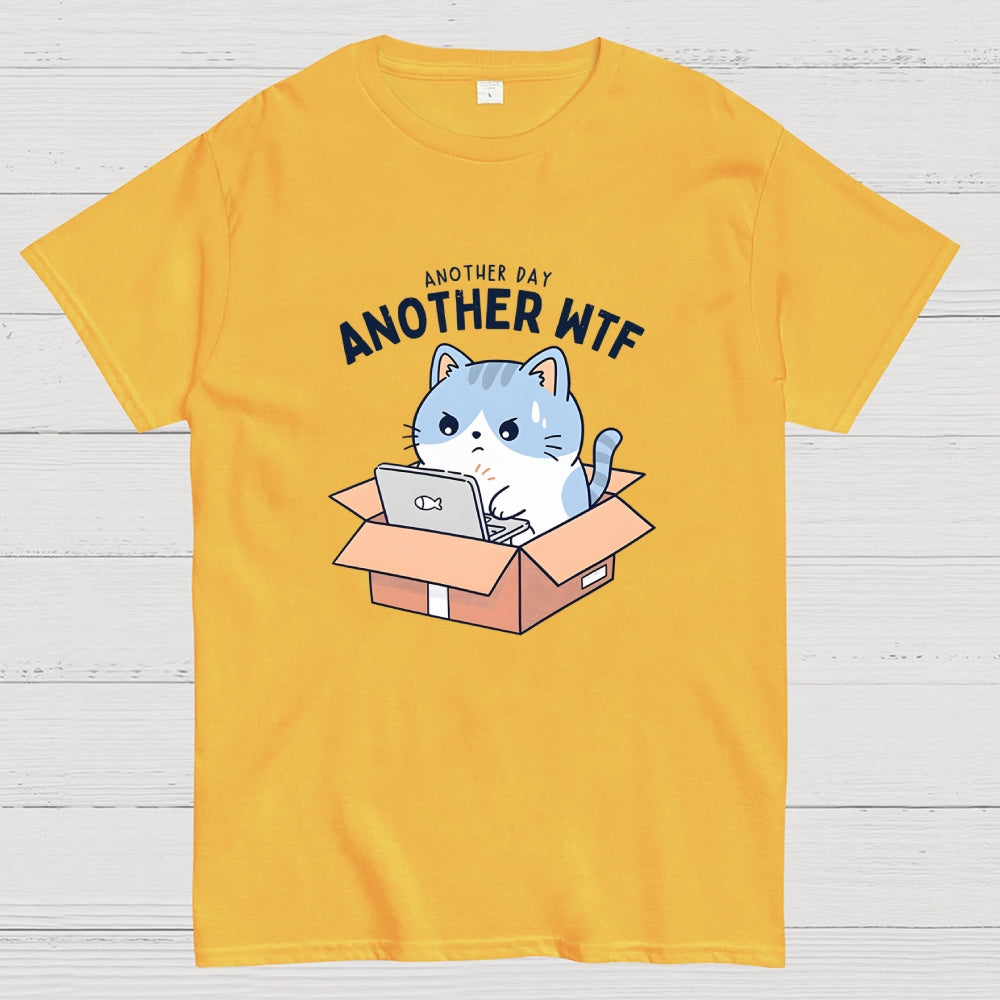 Another Day, Another WTF  T-Shirt