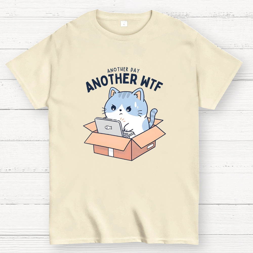 Another Day, Another WTF  T-Shirt