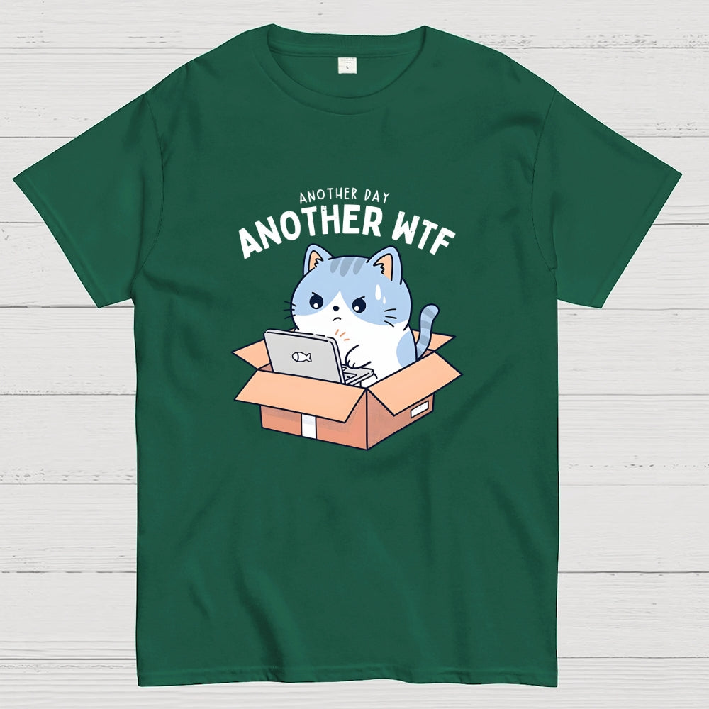Another Day, Another WTF  T-Shirt