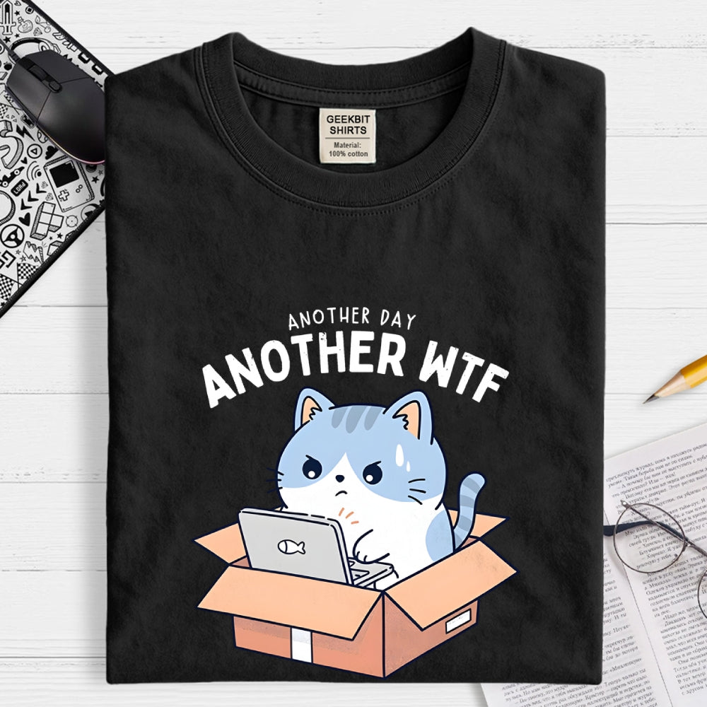 Another Day, Another WTF  T-Shirt