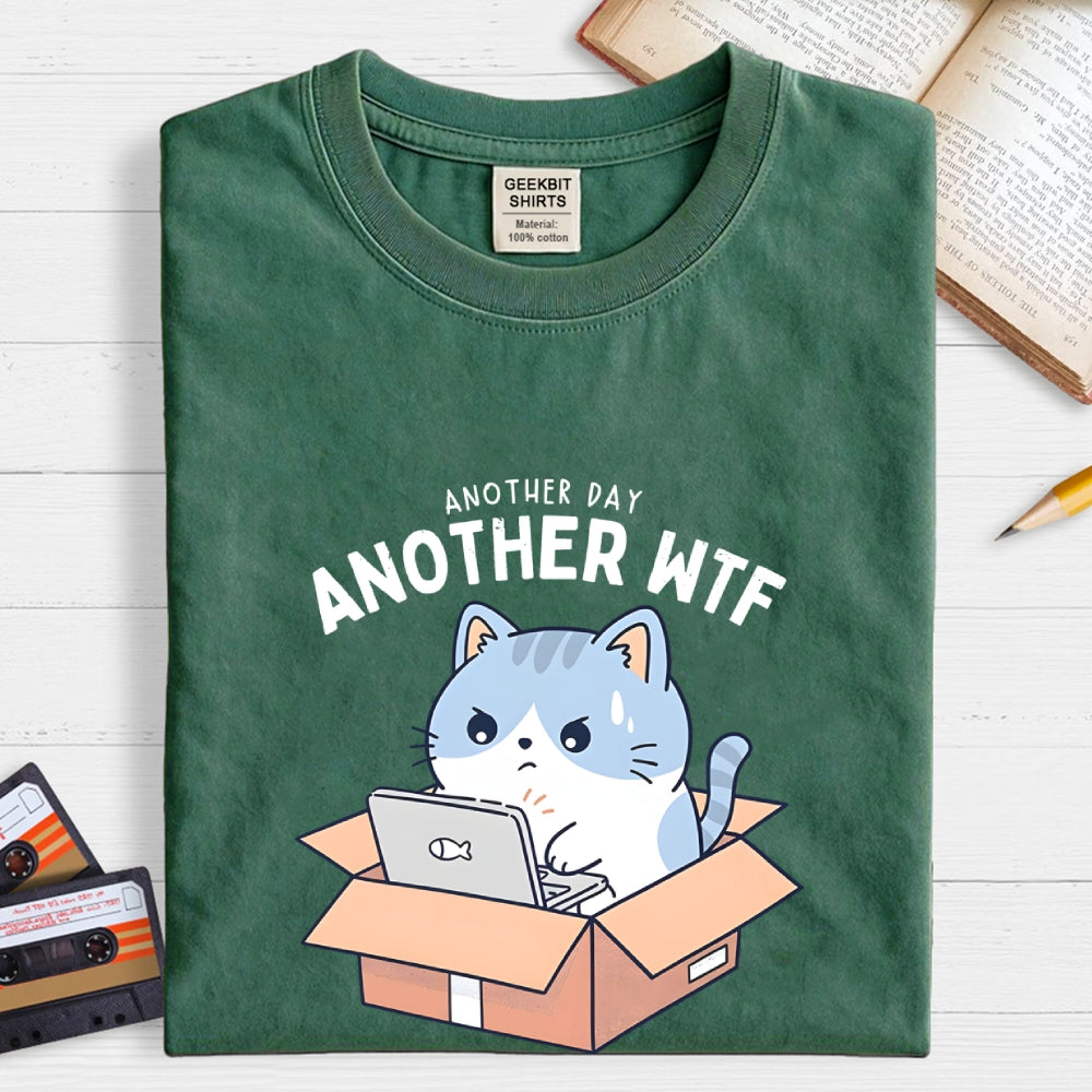 Another Day, Another WTF  T-Shirt