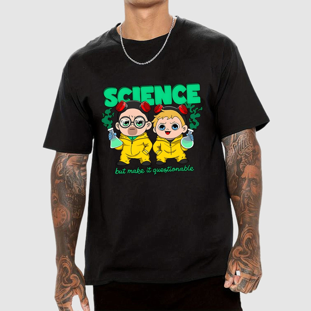 Science but make it questionable  T-Shirt