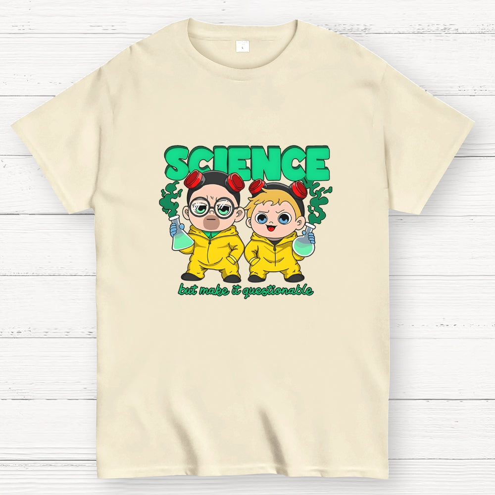 Science but make it questionable  T-Shirt