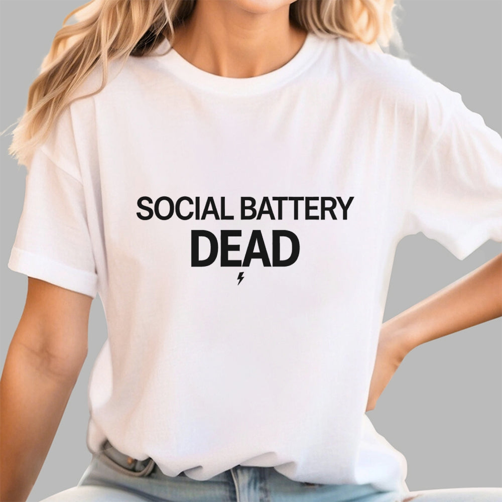 SOCIAL BATTERY DEAD  T-Shirt