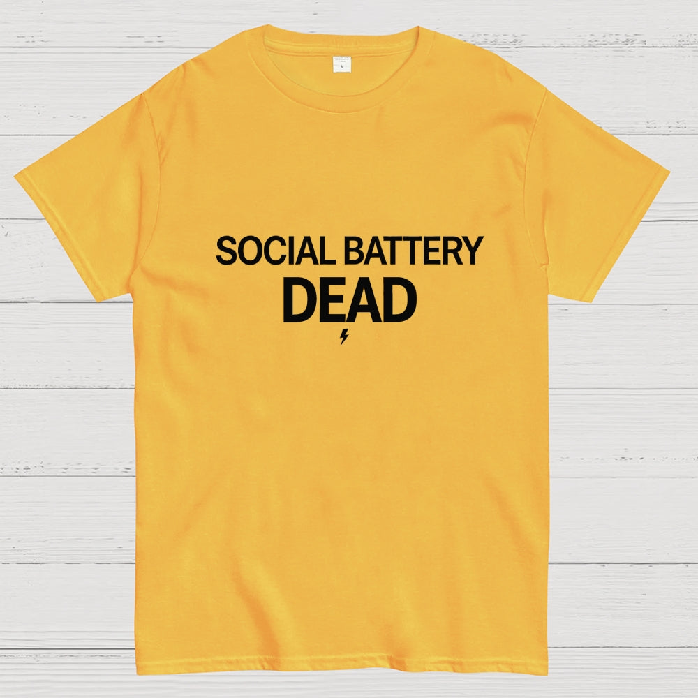 SOCIAL BATTERY DEAD  T-Shirt