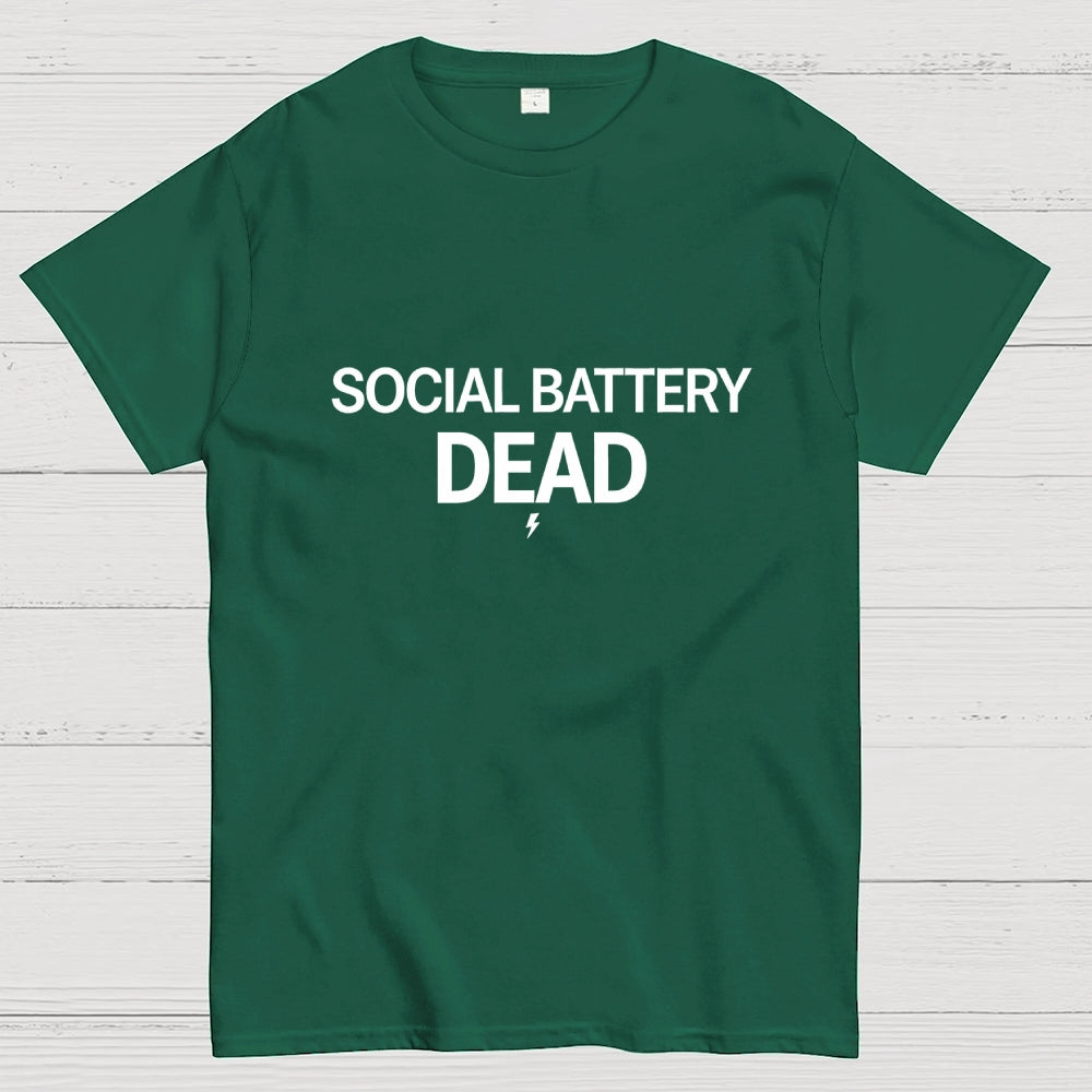 SOCIAL BATTERY DEAD  T-Shirt