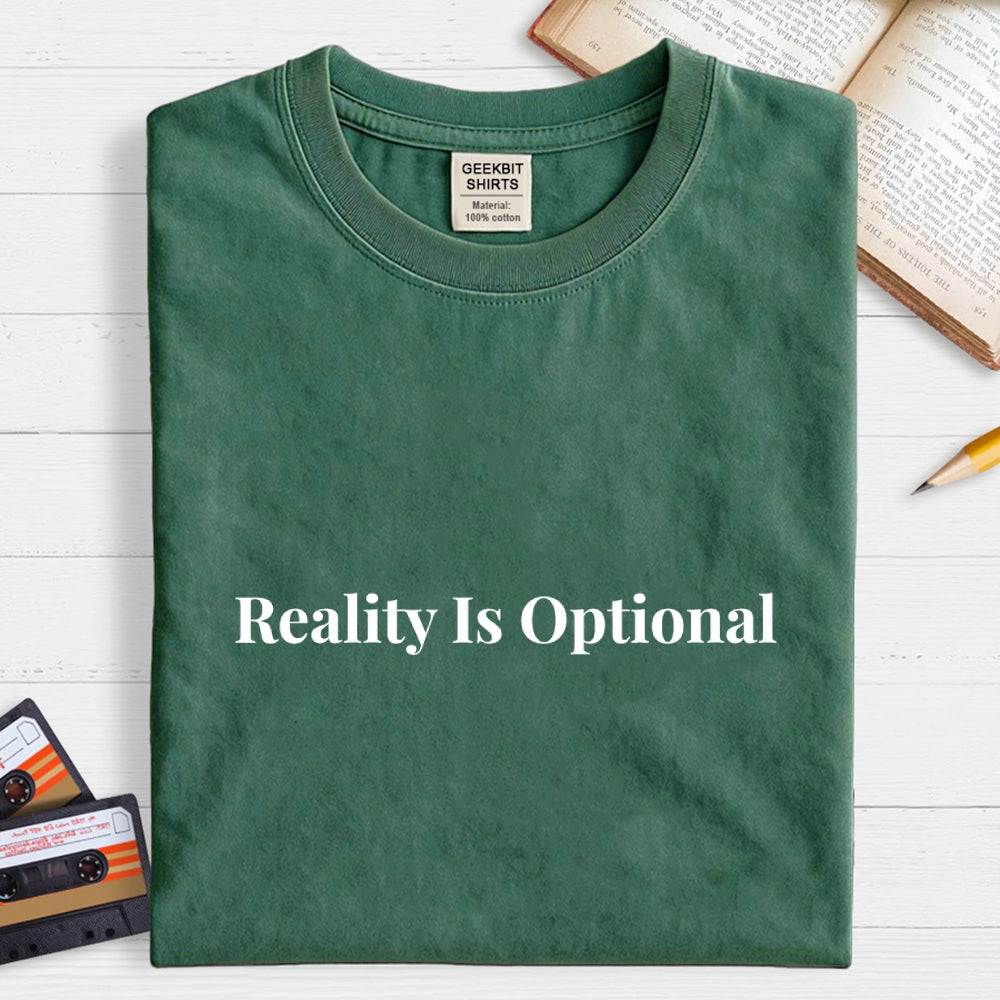 Reality is optional  T-Shirt