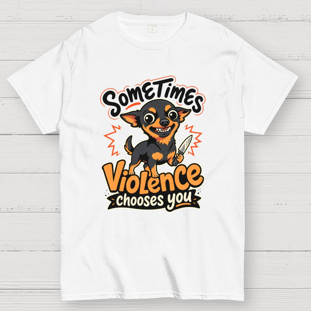 Violence Chooses You  T-Shirt