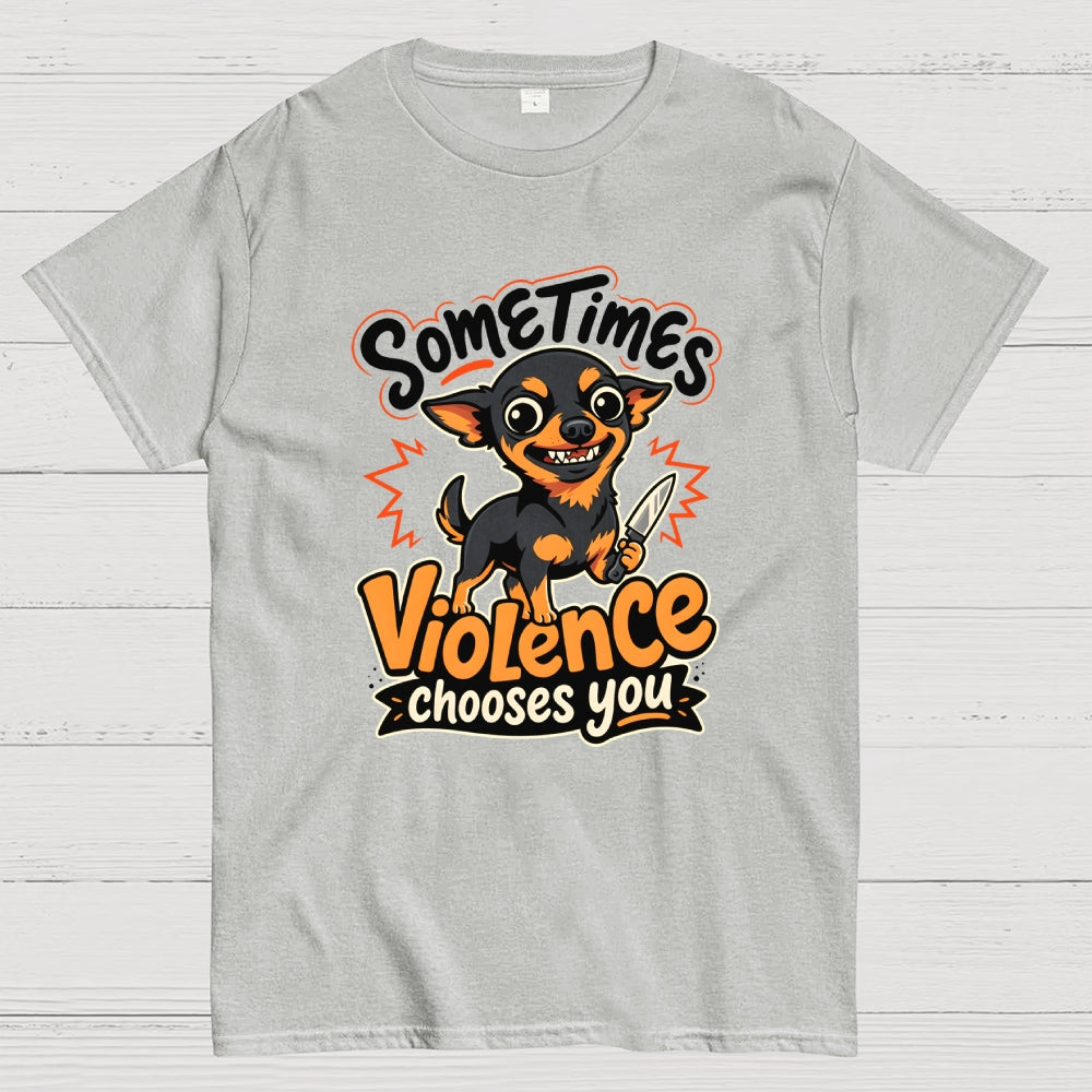 Violence Chooses You  T-Shirt