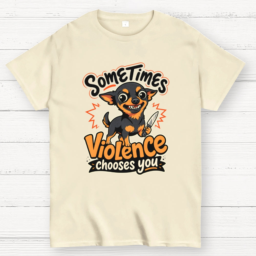 Violence Chooses You  T-Shirt