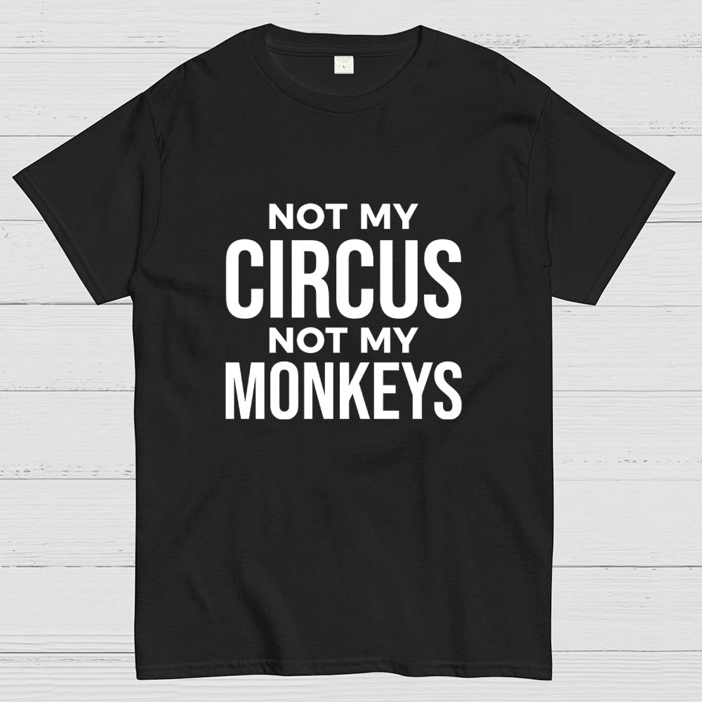 Not My Monkeys  T-Shirt