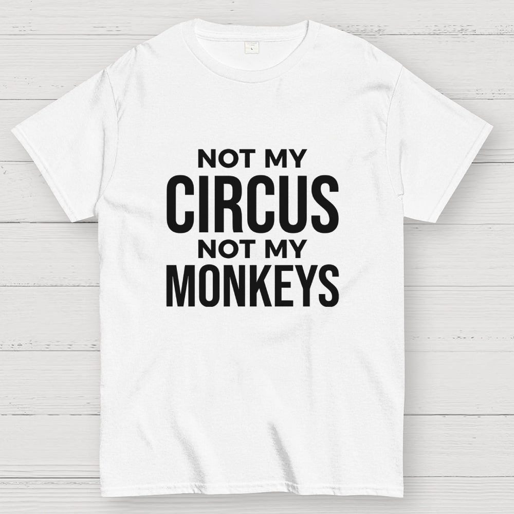 Not My Monkeys  T-Shirt