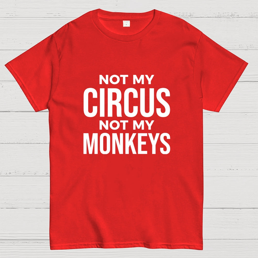 Not My Monkeys  T-Shirt