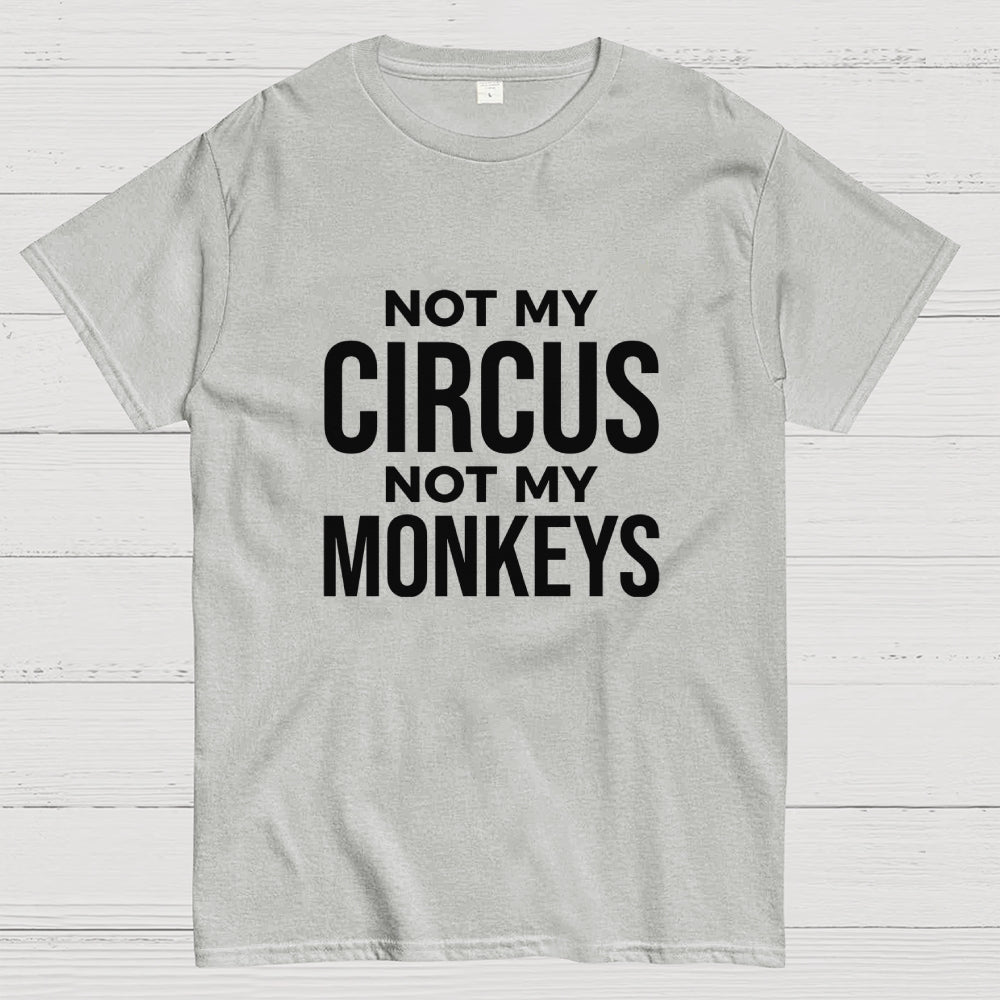 Not My Monkeys  T-Shirt