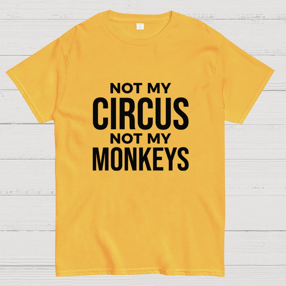 Not My Monkeys  T-Shirt