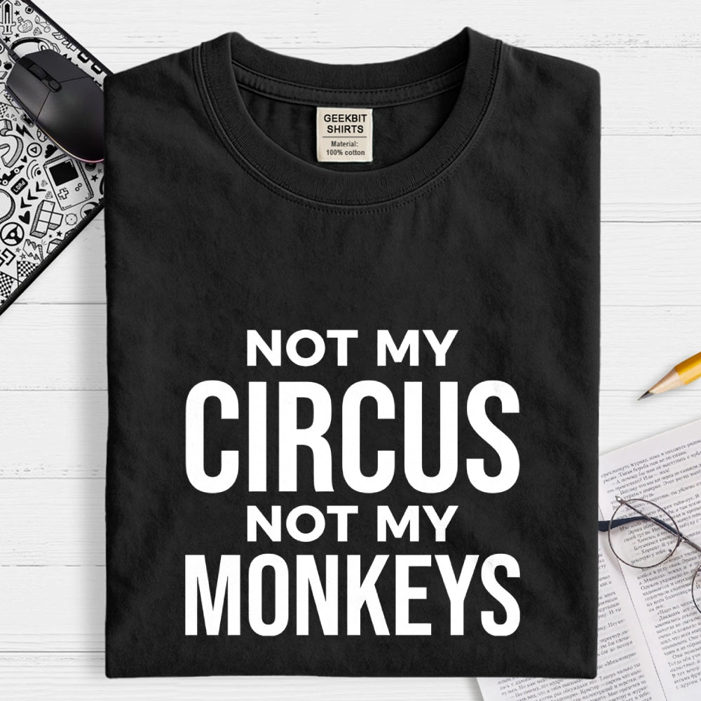 Not My Monkeys  T-Shirt