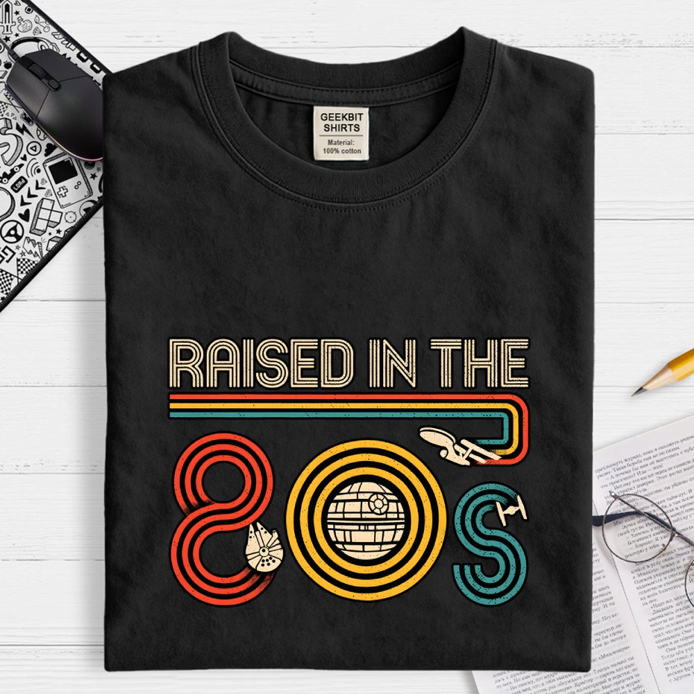 I Was Raised in the 80s  T-Shirt