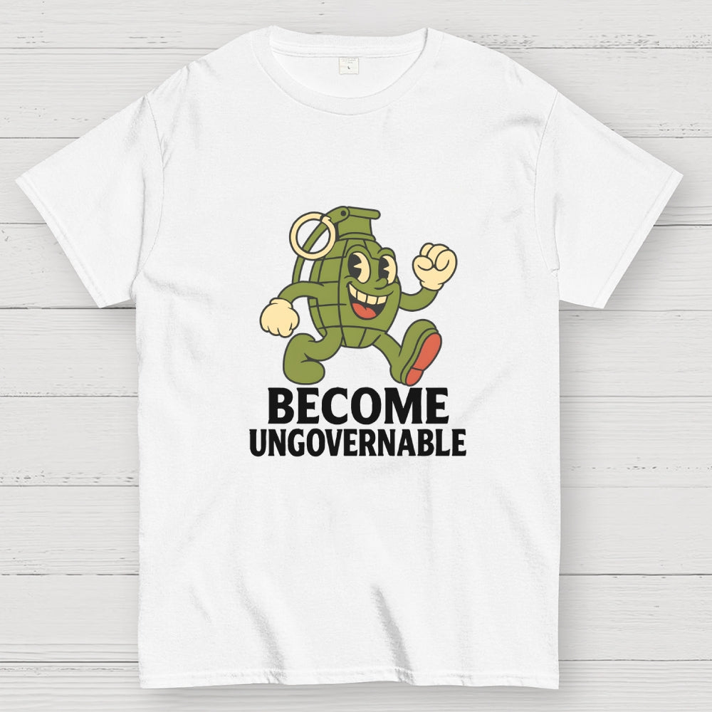 Become Ungovernable  T-Shirt