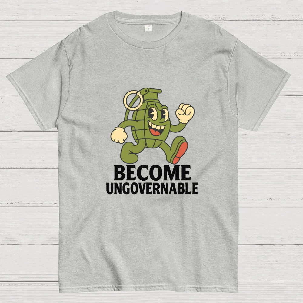Become Ungovernable  T-Shirt