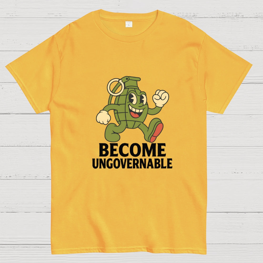 Become Ungovernable  T-Shirt