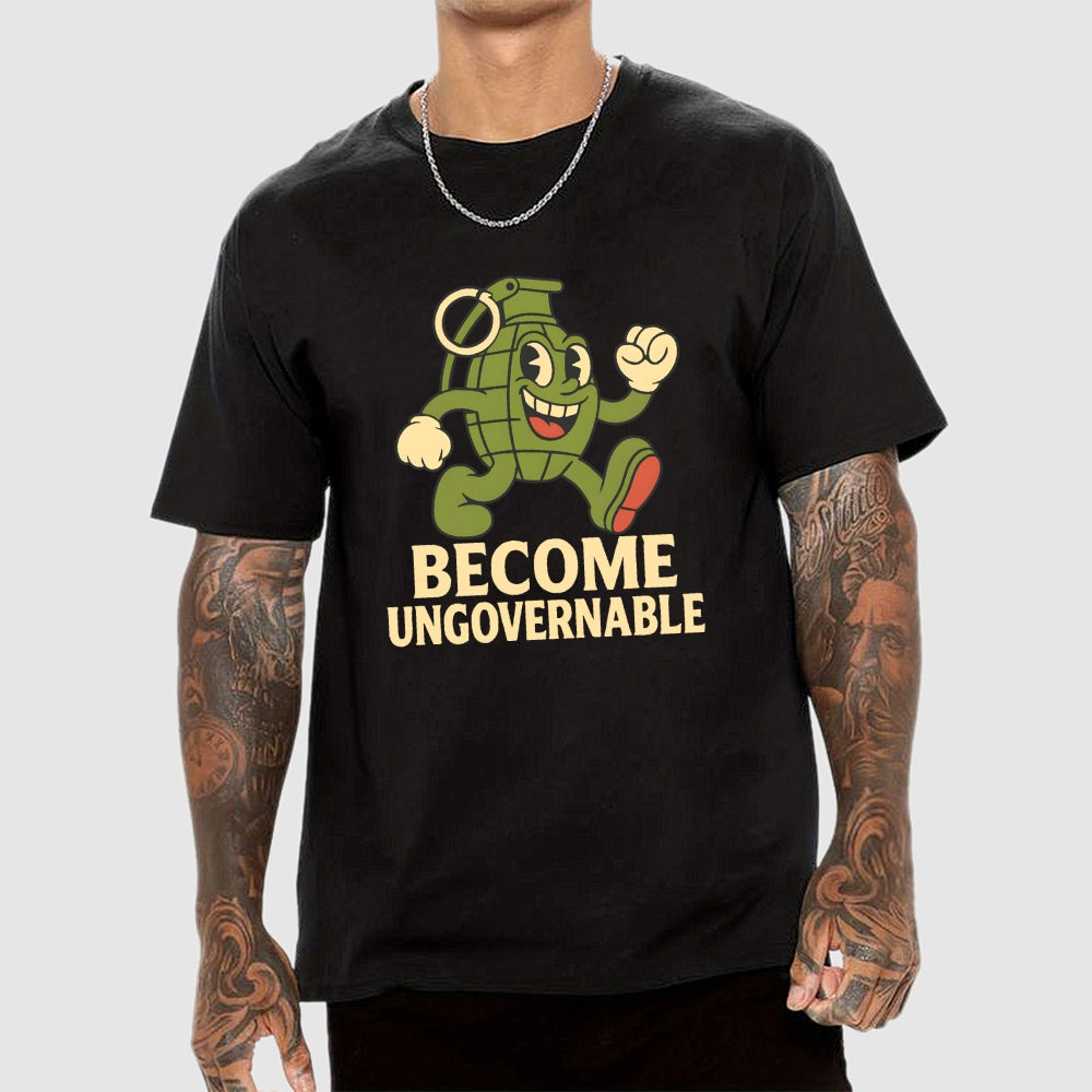 Become Ungovernable  T-Shirt