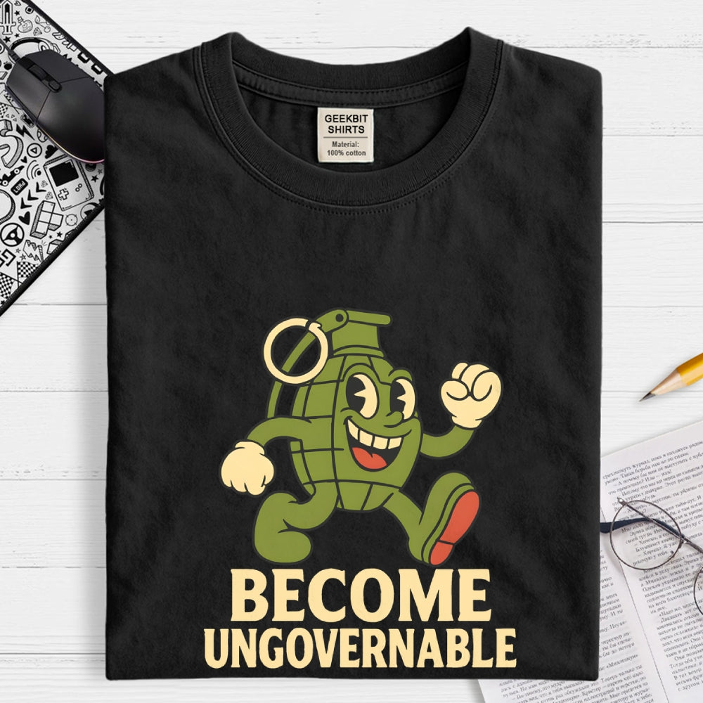 Become Ungovernable  T-Shirt