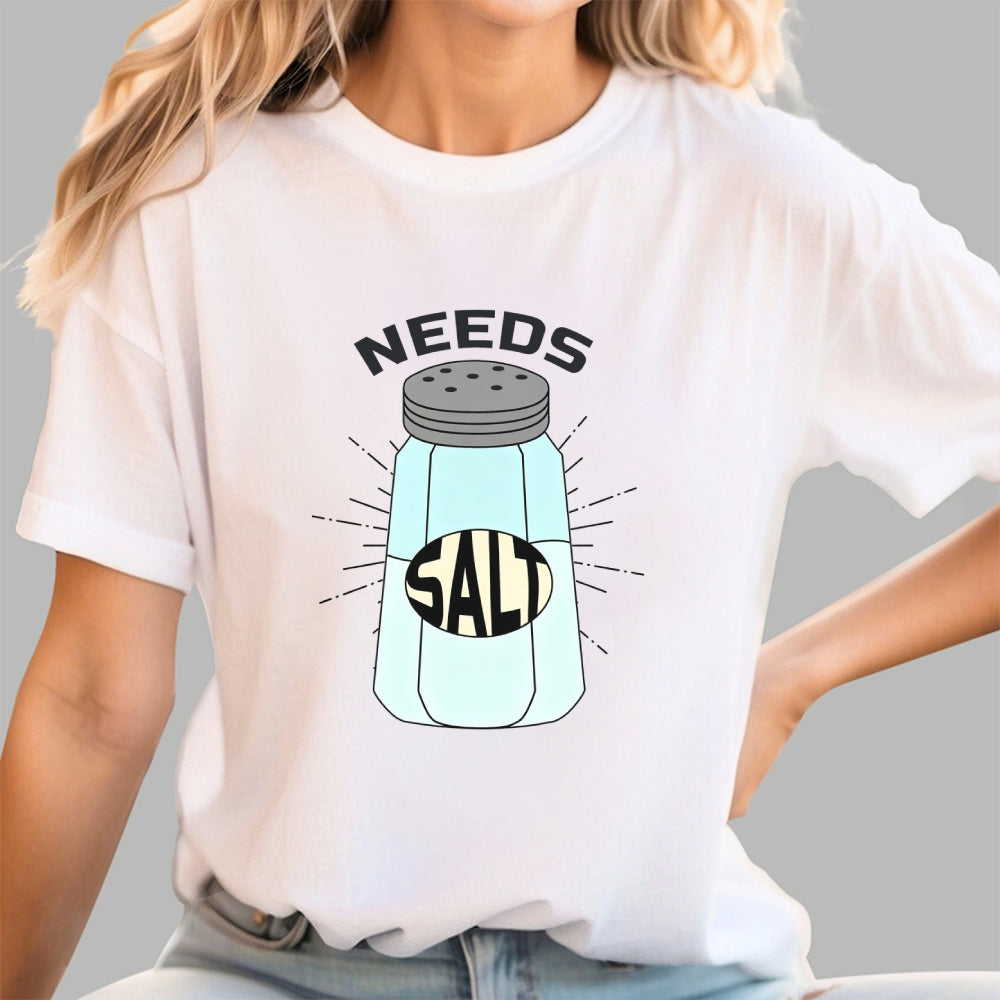 Needs Salt  T-Shirt