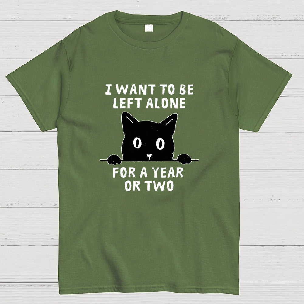 I Want To Be Left Alone  T-Shirt