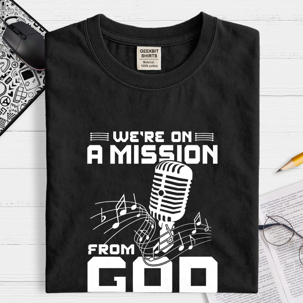 We're on a mission from God  T-Shirt
