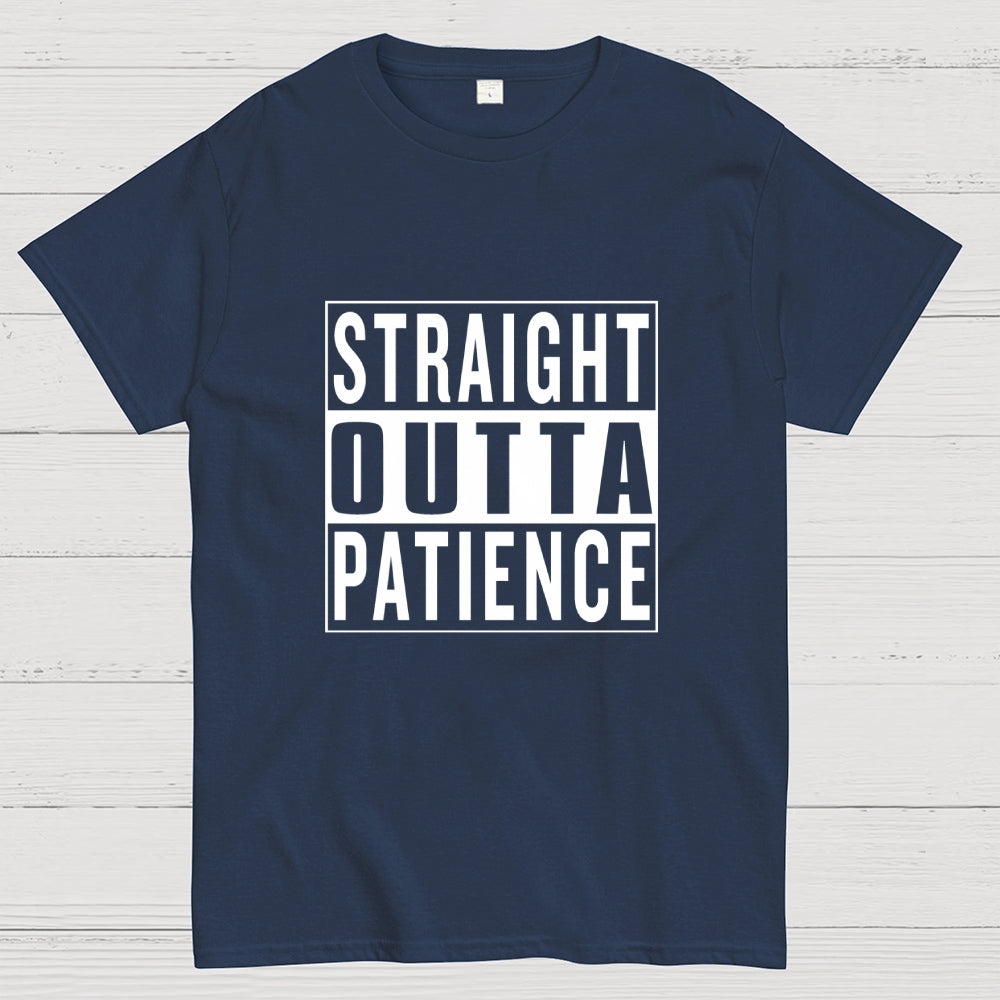 Straight Outta Patience  T-Shirt