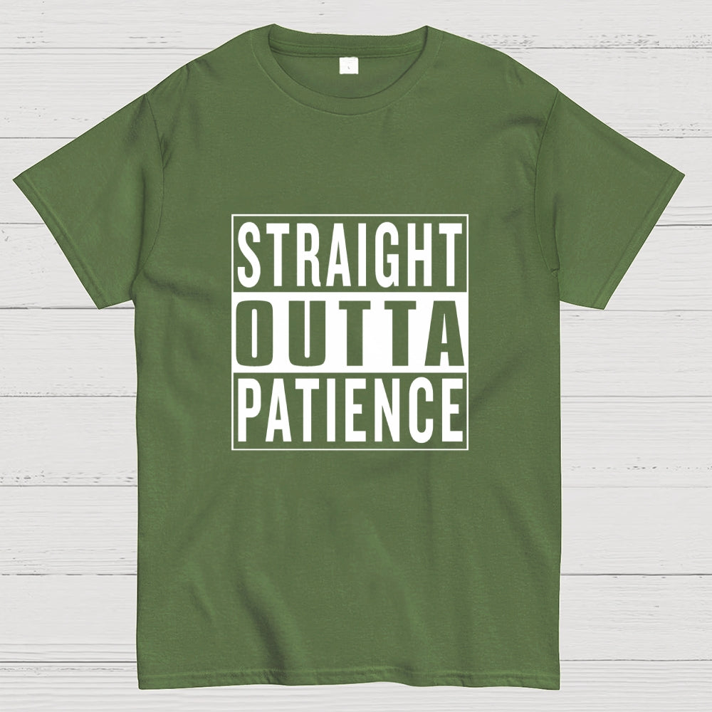 Straight Outta Patience  T-Shirt