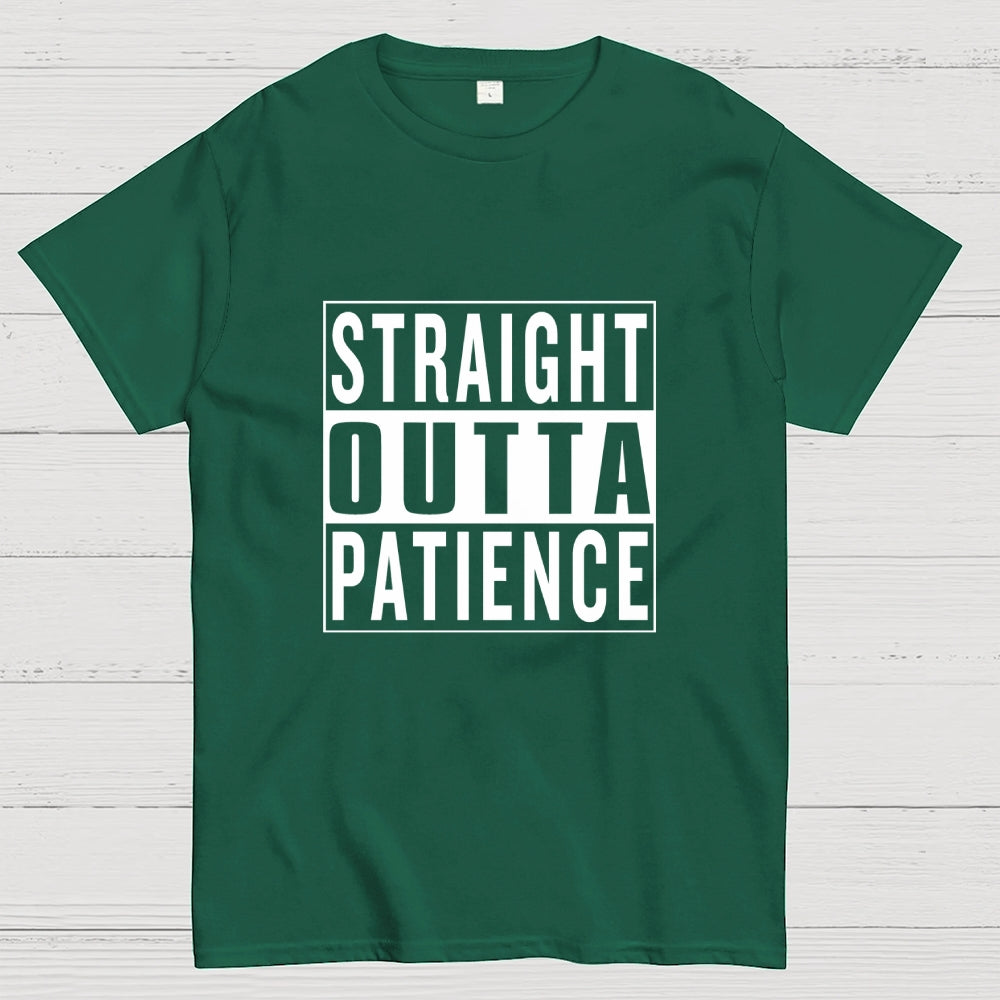Straight Outta Patience  T-Shirt