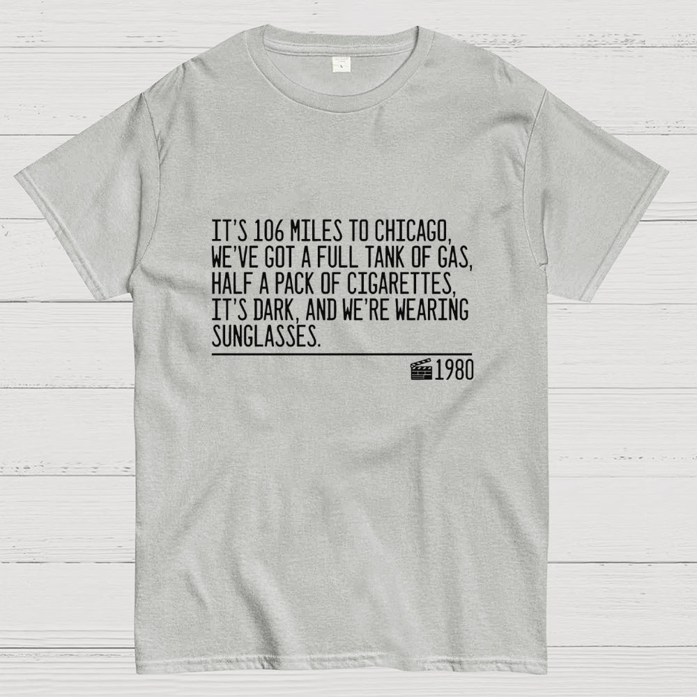 It's 106 Miles To Chicago  T-Shirt