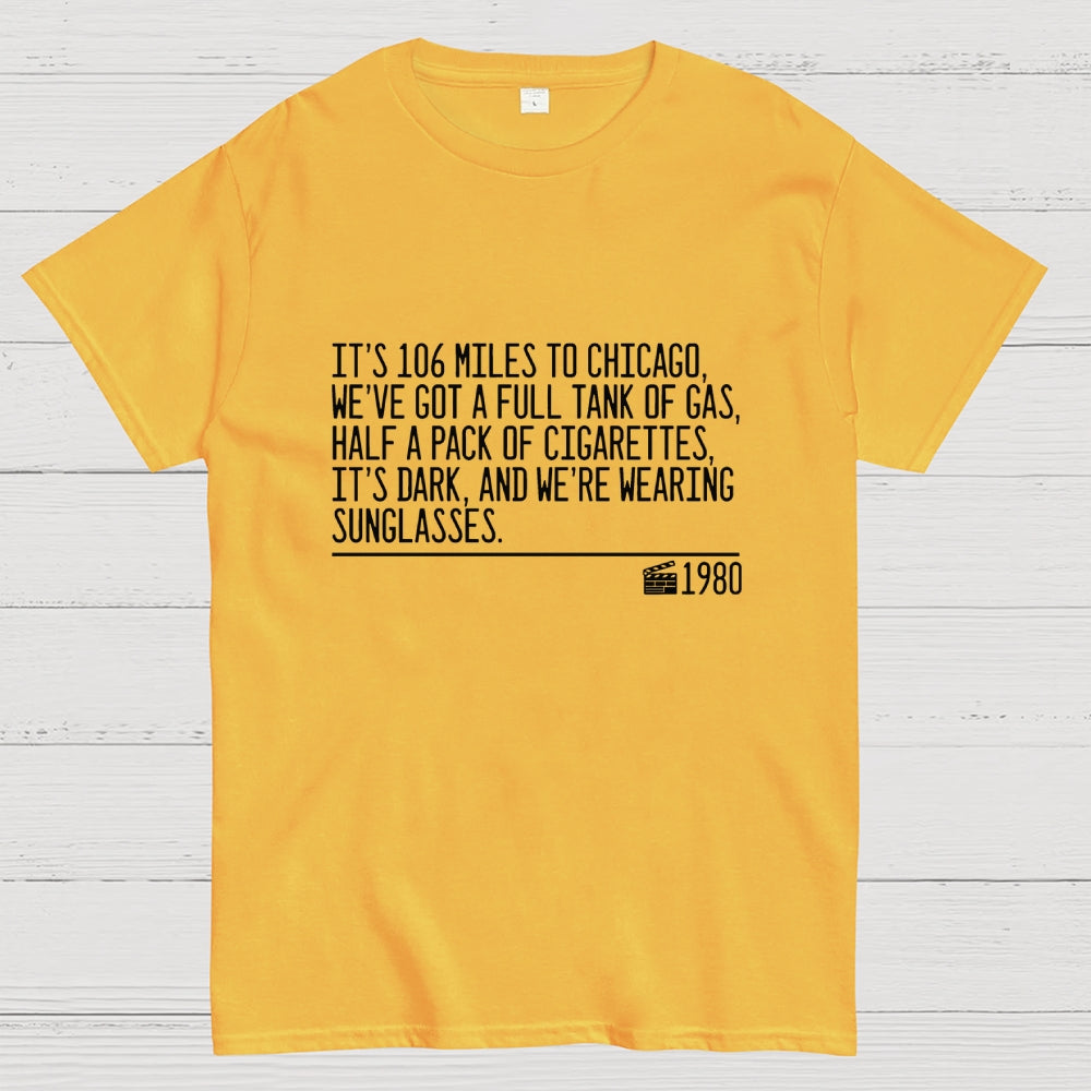It's 106 Miles To Chicago  T-Shirt