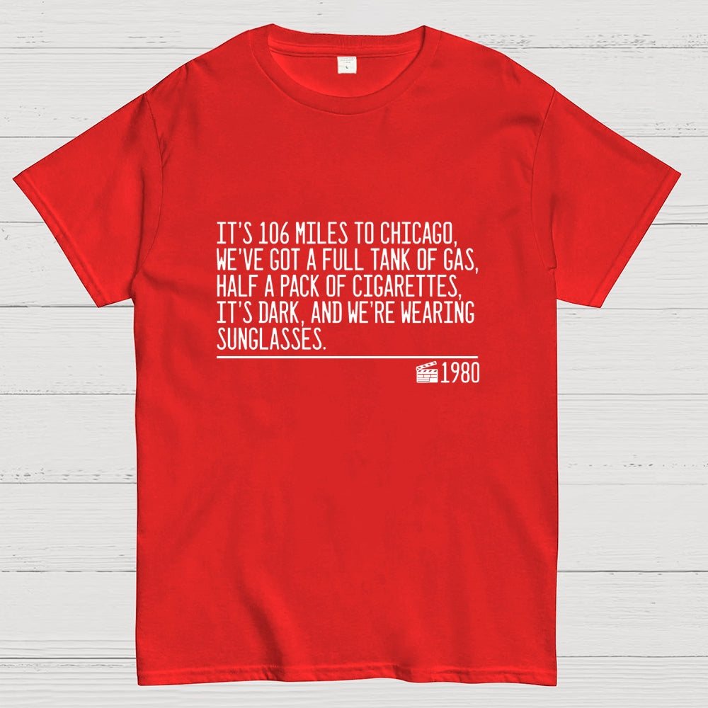 It's 106 Miles To Chicago  T-Shirt