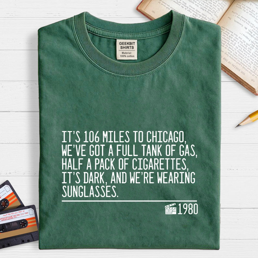 It's 106 Miles To Chicago  T-Shirt
