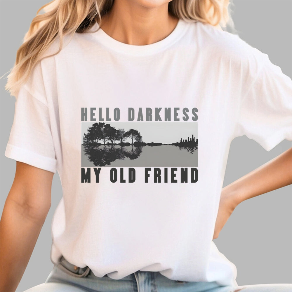 Hello Darkness My Old Friend  T-Shirt