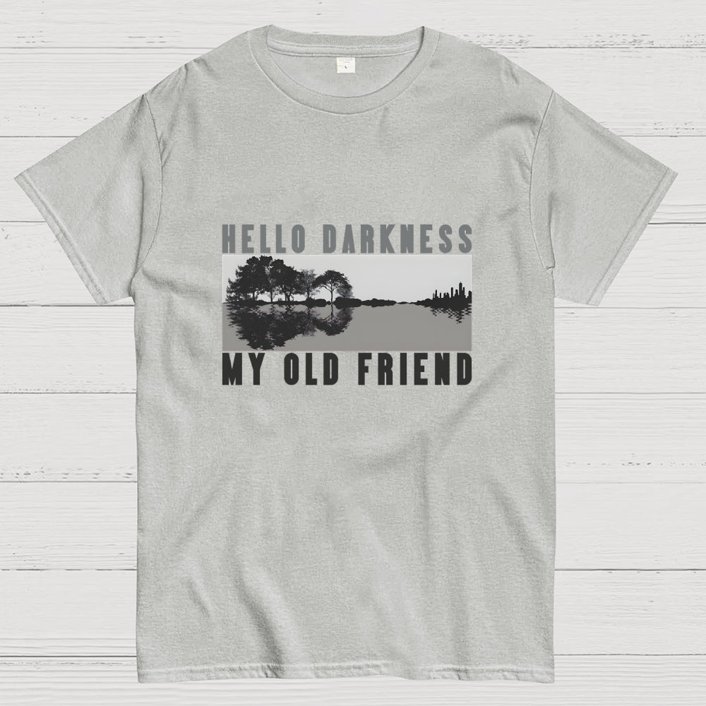 Hello Darkness My Old Friend  T-Shirt