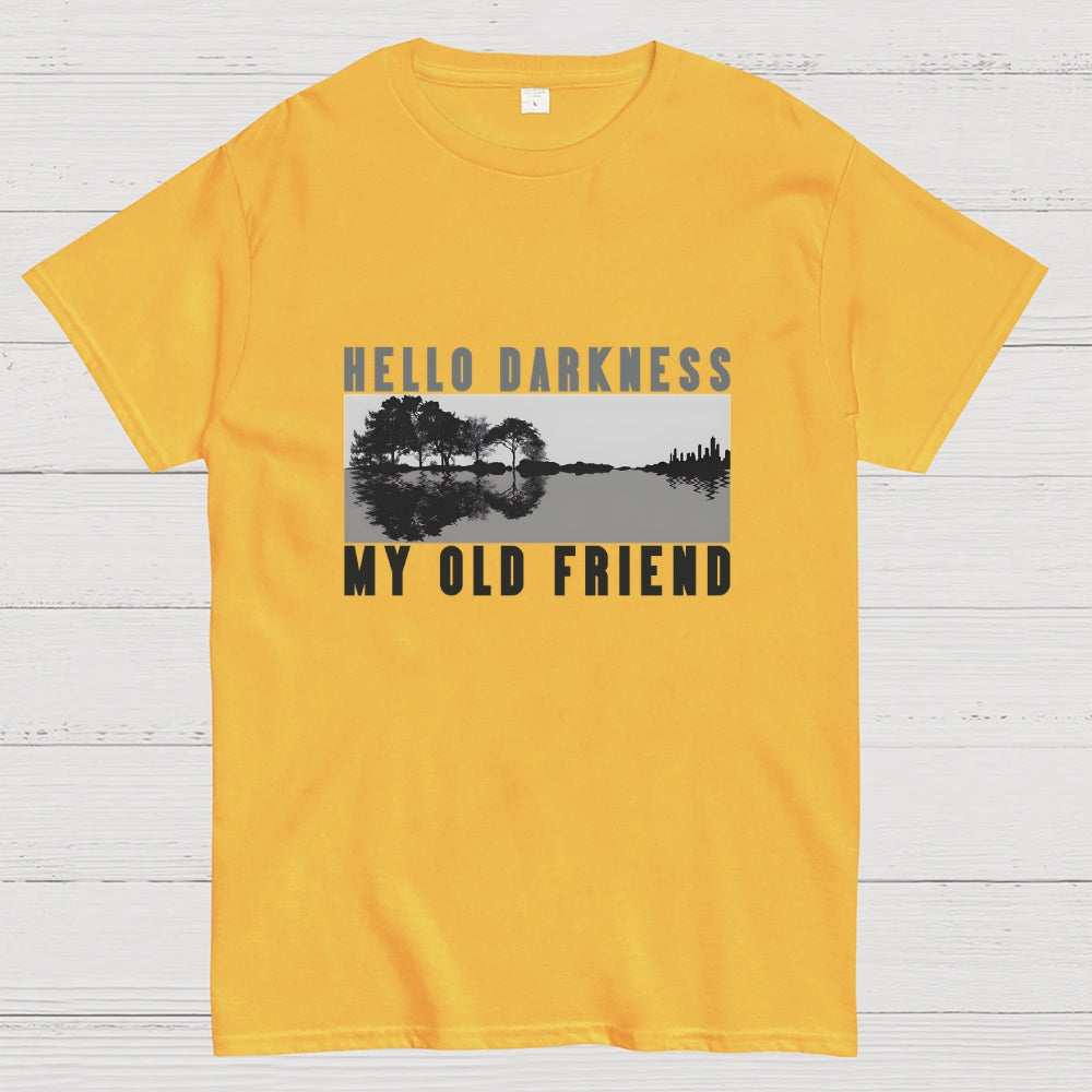 Hello Darkness My Old Friend  T-Shirt