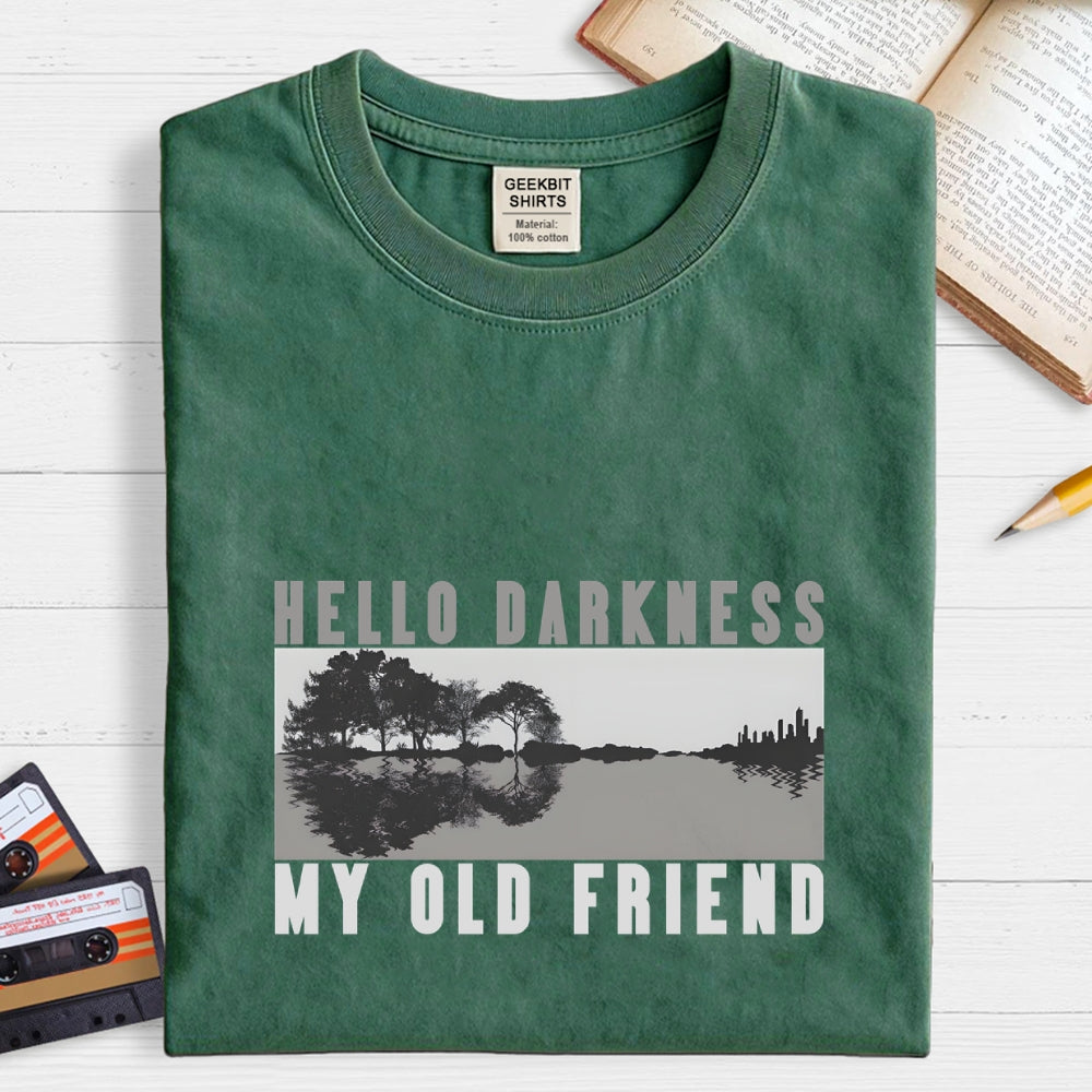 Hello Darkness My Old Friend  T-Shirt