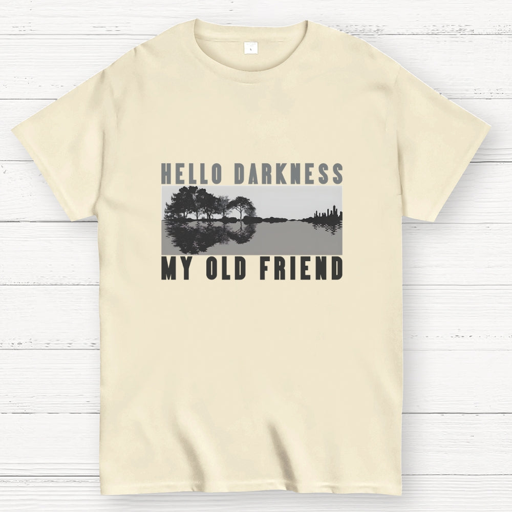 Hello Darkness My Old Friend  T-Shirt