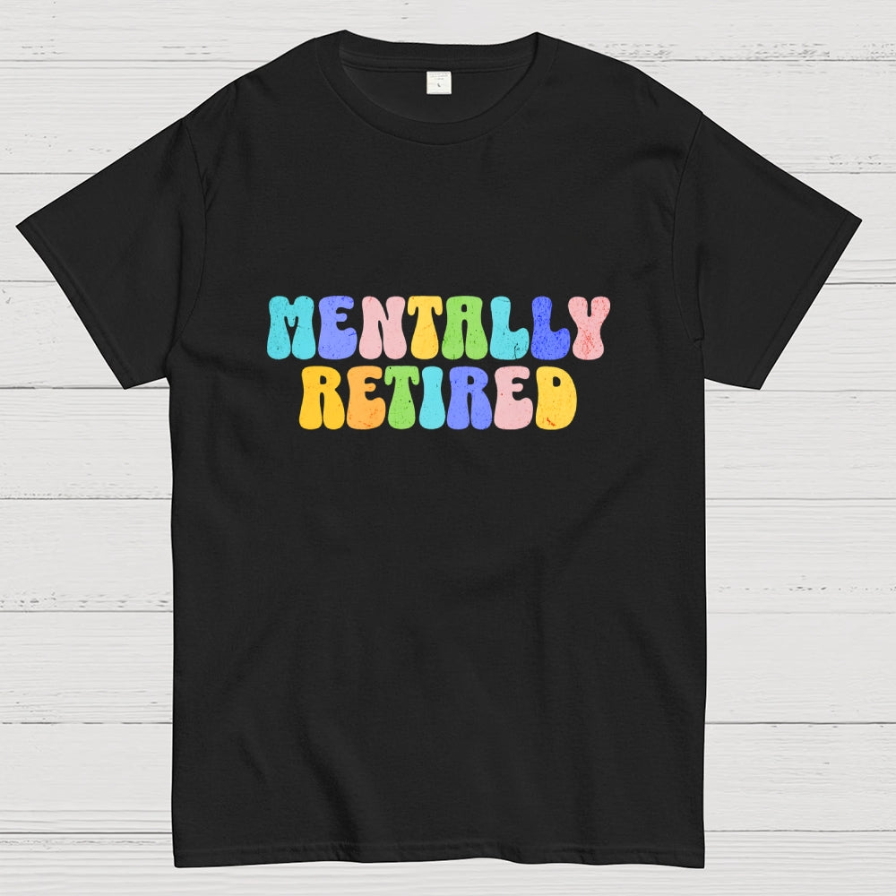 Funny Burnout Mentally Retired  T-Shirt