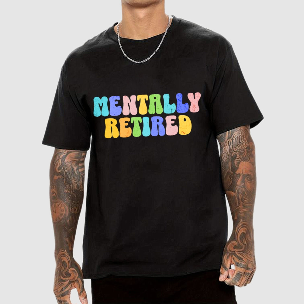 Funny Burnout Mentally Retired  T-Shirt